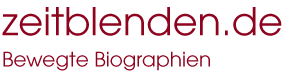 zeitblenden.de - Bewegte Biographien